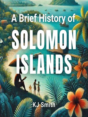 cover image of A Brief History of the Solomon Islands